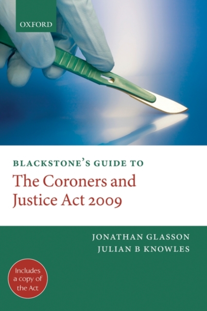 Blackstone's Guide to the Coroners and Justice Act 2009, Paperback / softback Book