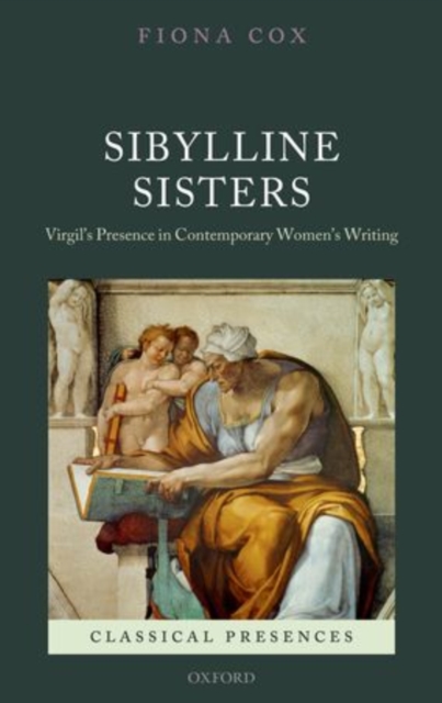 Sibylline Sisters : Virgil's Presence in Contemporary Women's Writing, Hardback Book