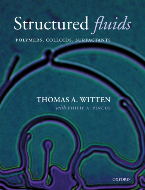 Structured Fluids : Polymers, Colloids, Surfactants, Paperback / softback Book