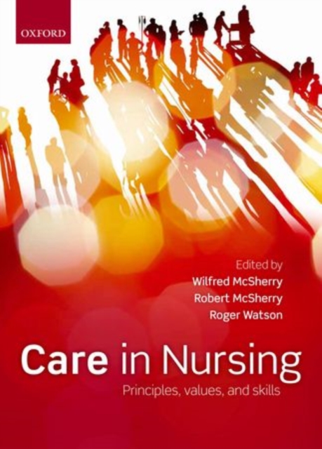 Care in nursing : Principles, Values and Skills, Paperback / softback Book