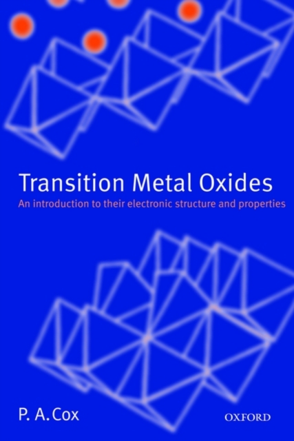 Transition Metal Oxides : An Introduction to Their Electronic Structure and Properties, Paperback / softback Book