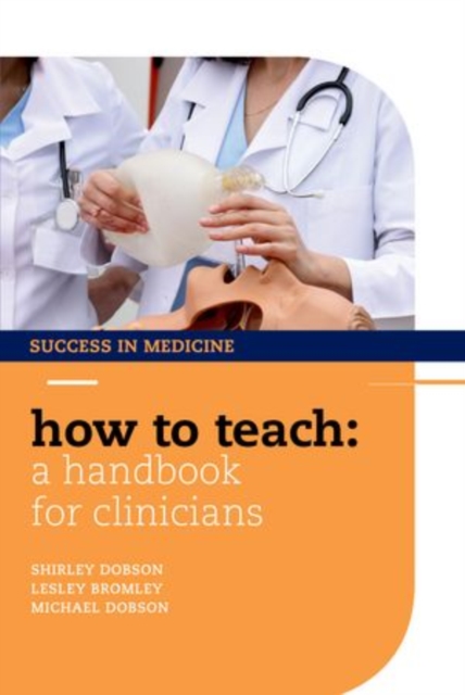 How to Teach: A Handbook for Clinicians, Paperback / softback Book