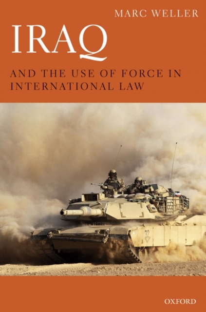 Iraq and the Use of Force in International Law, Hardback Book