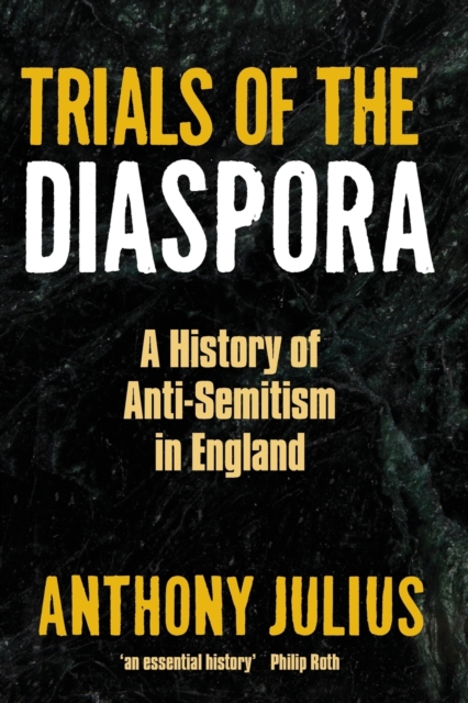 Trials of the Diaspora : A History of Anti-Semitism in England, Paperback / softback Book