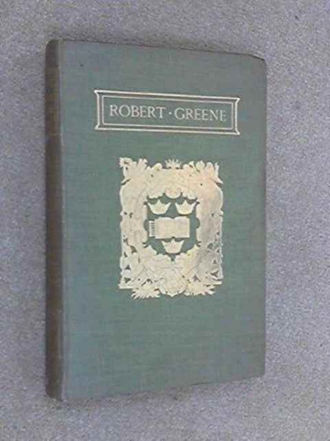 The Plays and Poems of Robert Greene : Volume 2, Hardback Book