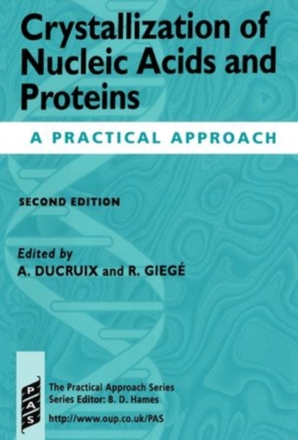 Crystallization of Nucleic Acids and Proteins : A Practical Approach, Paperback / softback Book