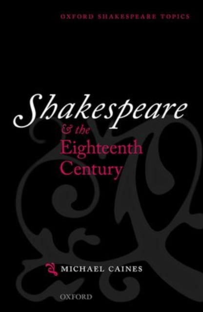 Shakespeare and the Eighteenth Century, Hardback Book