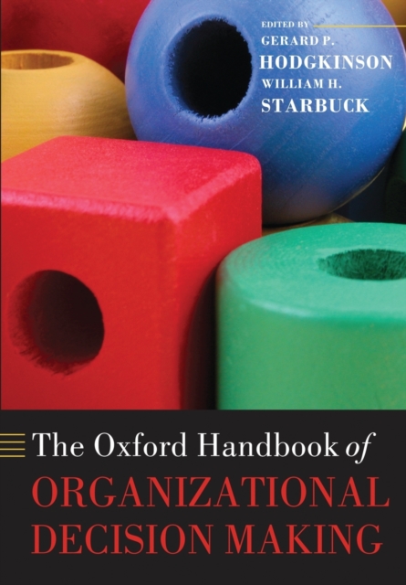 The Oxford Handbook of Organizational Decision Making, Paperback / softback Book