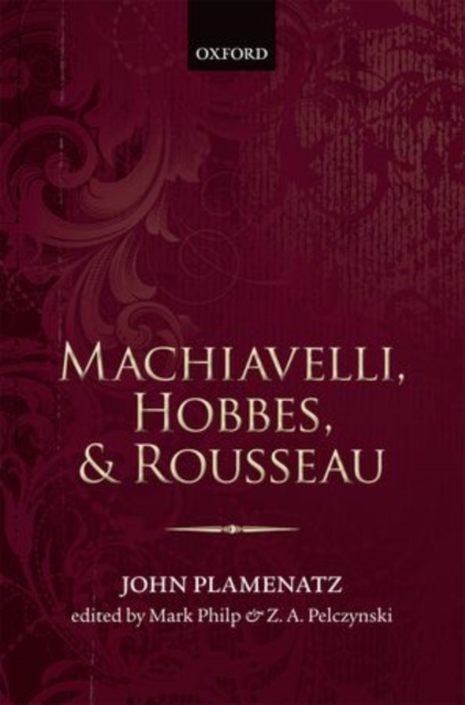 Machiavelli, Hobbes, and Rousseau, Hardback Book