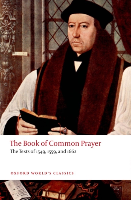 The Book of Common Prayer : The Texts of 1549, 1559, and 1662, Paperback / softback Book