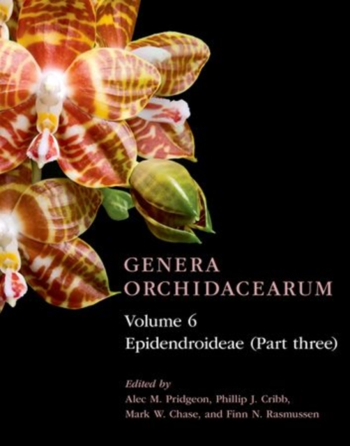 Genera Orchidacearum Volume 6 : Epidendroideae (Part 3), Hardback Book