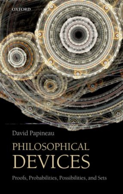 Philosophical Devices : Proofs, Probabilities, Possibilities, and Sets, Paperback / softback Book