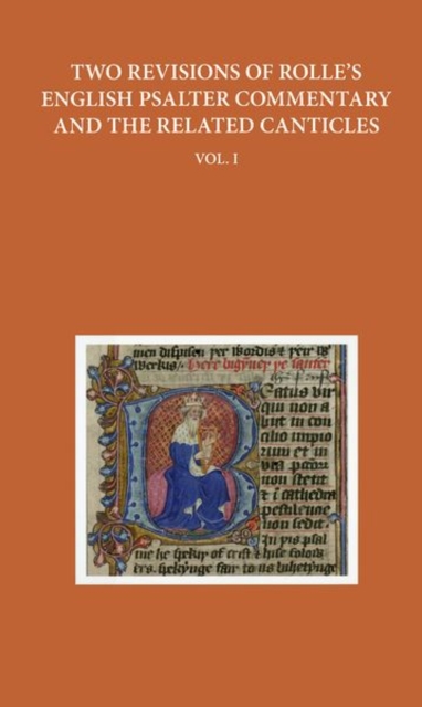 Two Revisions of Rolle's English Psalter Commentary and the Related Canticles : Volume I, Hardback Book
