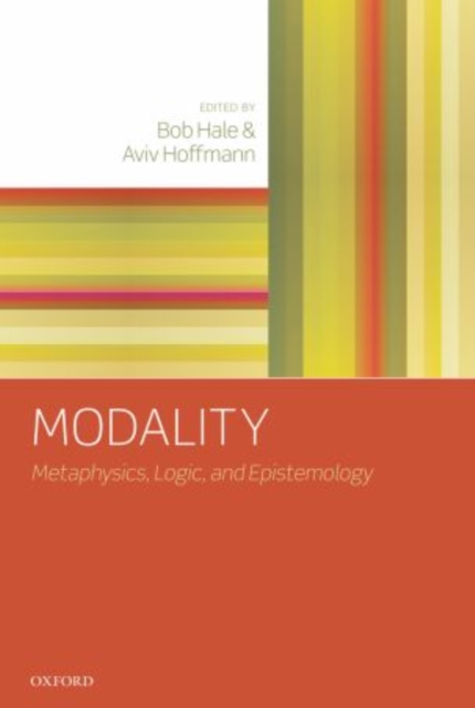 Modality : Metaphysics, Logic, and Epistemology, Paperback / softback Book