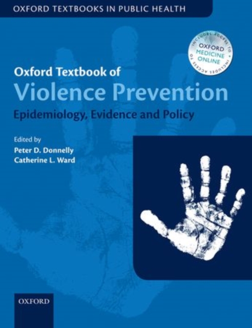 Oxford Textbook of Violence Prevention : Epidemiology, Evidence, and Policy, Hardback Book
