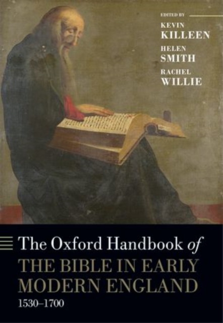The Oxford Handbook of the Bible in Early Modern England, c. 1530-1700, Hardback Book