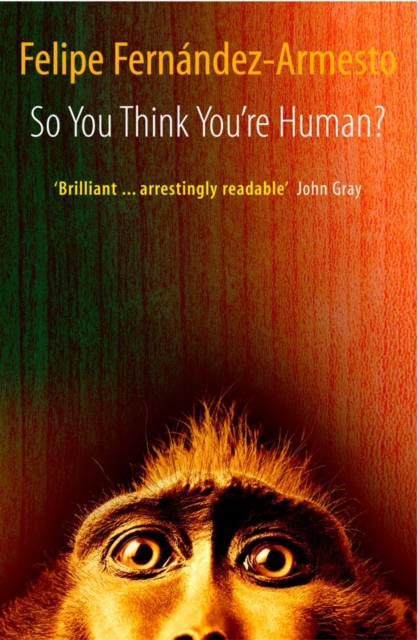 So You Think You're Human? : A Brief History of Humankind, Paperback / softback Book
