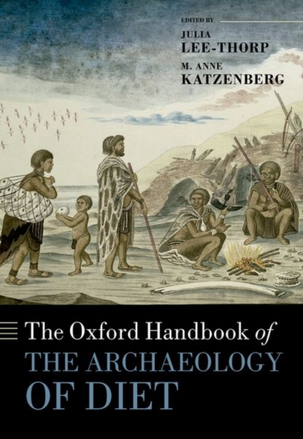 The Oxford Handbook of the Archaeology of Diet, Hardback Book