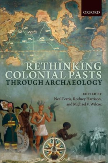 Rethinking Colonial Pasts through Archaeology, Hardback Book