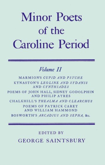 Minor Poets of the Caroline Period: Minor Poets of the Caroline Period : Volume II, Hardback Book