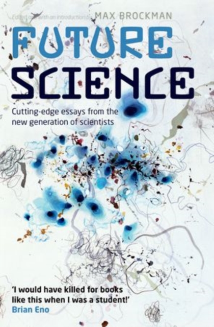 Future Science : Essays from the cutting edge, Paperback / softback Book