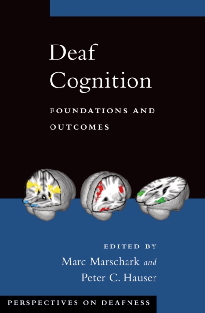 Deaf Cognition : Foundations and Outcomes, PDF eBook