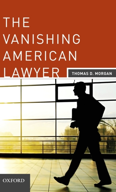 The Vanishing American Lawyer, Hardback Book