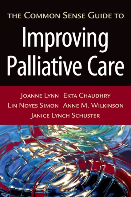 The Common Sense Guide to Improving Palliative Care, PDF eBook