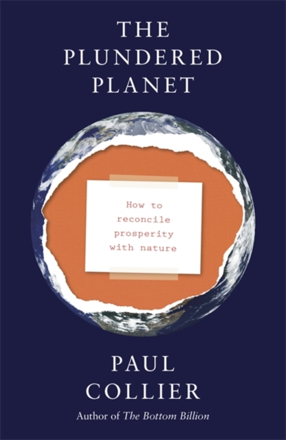 The Plundered Planet: Why We Must--and How We Can--Manage Nature for Global Prosperity, PDF eBook
