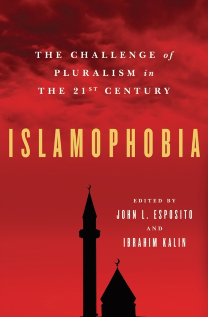 Islamophobia : The Challenge of Pluralism in the 21st Century, Paperback / softback Book