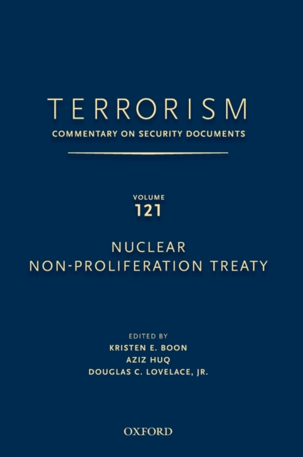 TERRORISM: COMMENTARY ON SECURITY DOCUMENTS VOLUME 121 : Nuclear Non-Proliferation Treaty, Hardback Book