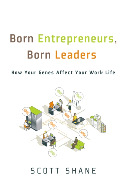 Born Entrepreneurs, Born Leaders : How Your Genes Affect Your Work Life, EPUB eBook