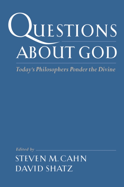 Questions About God : Today's Philosophers Ponder the Divine, PDF eBook