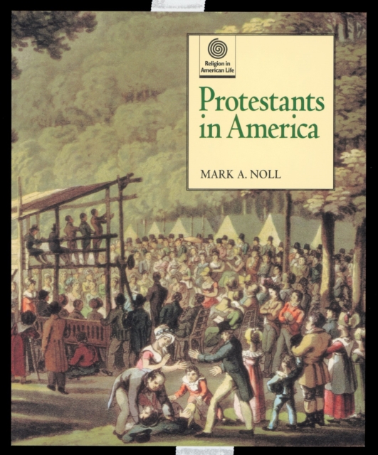 Protestants in America : A History of Protestants in America, PDF eBook
