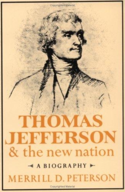 Thomas Jefferson and the New Nation : A Biography, PDF eBook