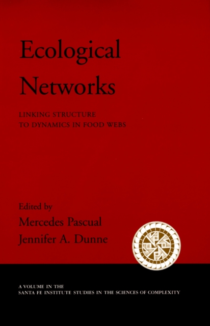 Ecological Networks : Linking Structure to Dynamics in Food Webs, PDF eBook