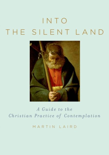 Into the Silent Land : A Guide to the Christian Practice of Contemplation, EPUB eBook