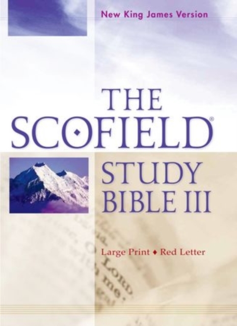 The Scofield Study Bible III, NKJV, Large Print Edition, Hardback Book
