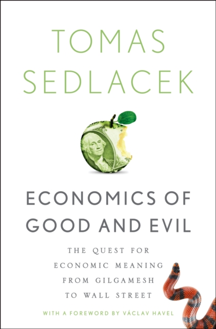 Economics of Good and Evil : The Quest for Economic Meaning from Gilgamesh to Wall Street, PDF eBook