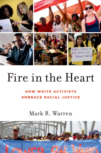 Fire in the Heart : How White Activists Embrace Racial Justice, EPUB eBook