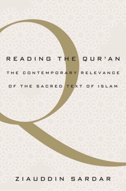 Reading the Qur'an : The Contemporary Relevance of the Sacred Text of Islam, PDF eBook