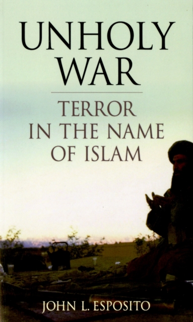 Unholy War : Terror in the Name of Islam, EPUB eBook