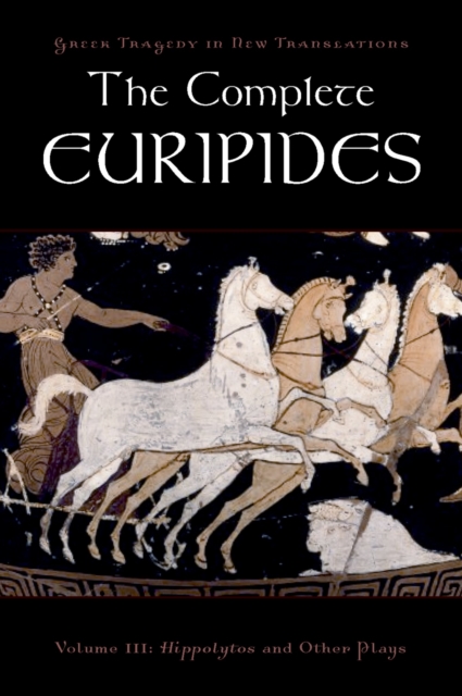 The Complete Euripides : Volume III: Hippolytos and Other Plays, EPUB eBook