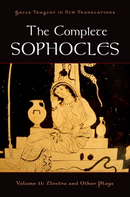 The Complete Sophocles : Volume II: Electra and Other Plays, EPUB eBook