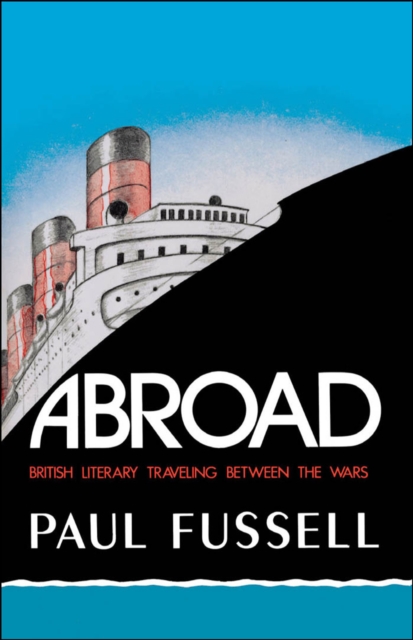 Abroad : British Literary Traveling between the Wars, EPUB eBook