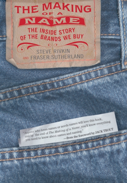 The Making of a Name : The Inside Story of the Brands We Buy, EPUB eBook