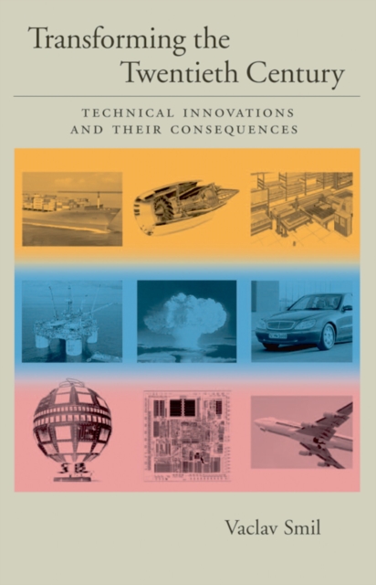 Transforming the Twentieth Century : Technical Innovations and Their Consequences, EPUB eBook