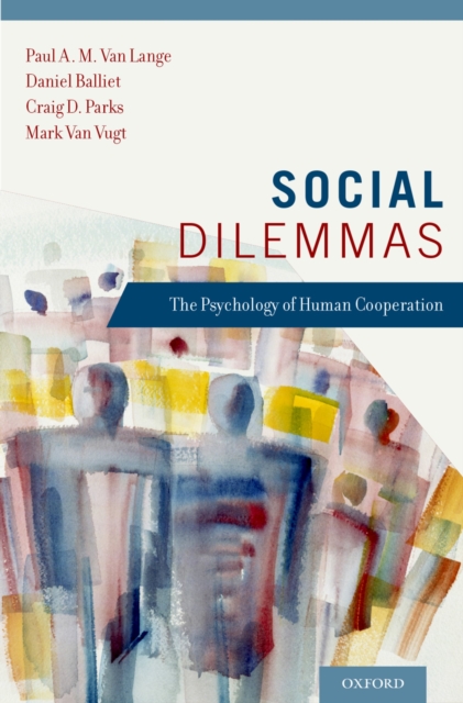 Social Dilemmas : Understanding Human Cooperation, PDF eBook