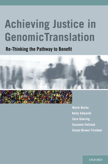Achieving Justice in Genomic Translation : Re-Thinking the Pathway to Benefit, PDF eBook