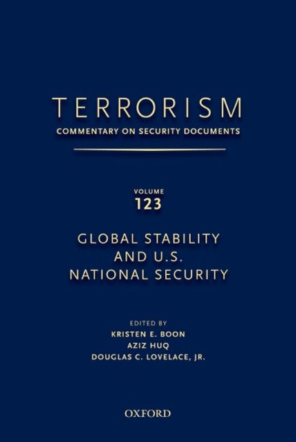 TERRORISM: COMMENTARY ON SECURITY DOCUMENTS VOLUME 123 : Global Stability and U.S. National Security, Hardback Book